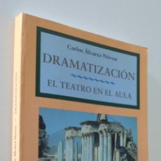 Libros de segunda mano: DRAMATIZACIÓN: EL TEATRO EN EL AULA ÁLVAREZNÓVOA, CARLOS. Lote 157671846