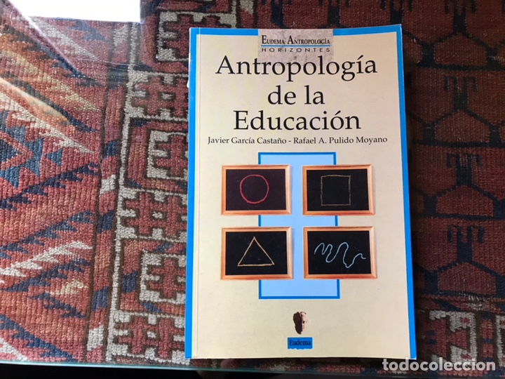 Libros de segunda mano: Antropolog&iacute;a de la educaci&oacute;n. Javier Garc&iacute;a Casta&ntilde;o. Faltan las cuatro primeras p&aacute;ginas