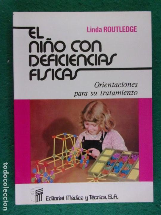 Libros de segunda mano: EL NI&Ntilde;O CON DEFICIENCIAS F&Iacute;SICAS Orientaciones para su tratamiento / Linda Routledge / 1980
