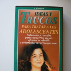 Libros de segunda mano: IDEAS Y TRUCOS PARA TRATAR A LOS ADOLESCENTES