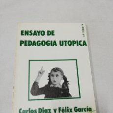 Libros de segunda mano: CARLOS DÍAZ Y FÉLIX GARCÍA - ENSAYO DE PEDAGOGÍA UTOPICA - ZERO 1975