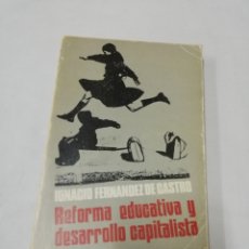 Libros de segunda mano: IGNACIO FERNÁNDEZ DE CASTRO - REFORMA EDUCATIVA Y DESARROLLO CAPITALISTA - CUADERNOS PARA EL DIÁLOGO