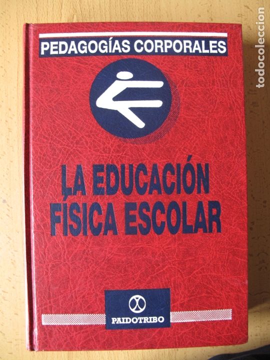 Gebrauchte B&uuml;cher: LA EDUCACI&Oacute;N F&Iacute;SICA ESCOLAR. PEDAGOGIAS CORPORALES.-EDICIONES PAIDOTRIBO.