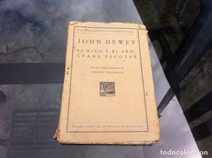Libros de segunda mano: JOHN DEWEY.  EL NI&Ntilde;O Y EL PROGRAMA ESCOLAR. 1925 - Foto 1