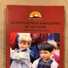 Libros de segunda mano: LA INTELIGENCIA EMOCIONAL DE LOS HIJOS, COMO DESARROLLARLA. ANTONIO VALLÉS ARÁNDIAGA