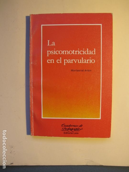 Libros de segunda mano: LA PSICOMOTRICIDAD EN EL PARVULARIO.- MONTSERRAT ANTON.- EDITORIAL LAIA.3&ordf; EDIC-1983