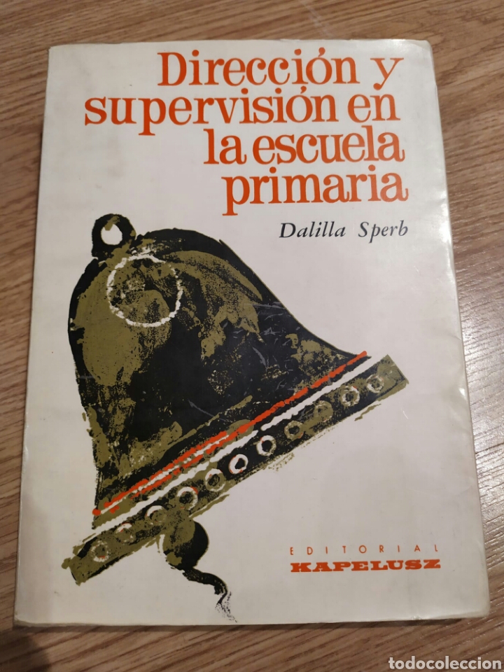 Libros de segunda mano: Direccion Y Supervision En La Escuela Primaria Dalilla Sperb. Editorial Kapelusz Buenos Aires 1965 - Foto 1 - 182735078