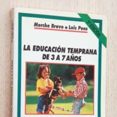 Libros de segunda mano: LA EDUCACIÓN TEMPRANA DE 3 A 7 AÑOS - BRAVO, MERCHE - PONS, LUIS. Lote 183883325