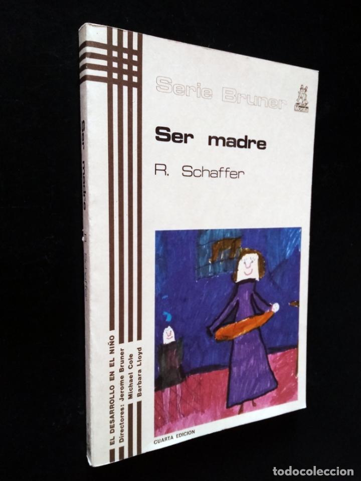 Libros de segunda mano: Ser madre | Schaffer, Rudolph | Ediciones Morata, 1985 - Foto 1