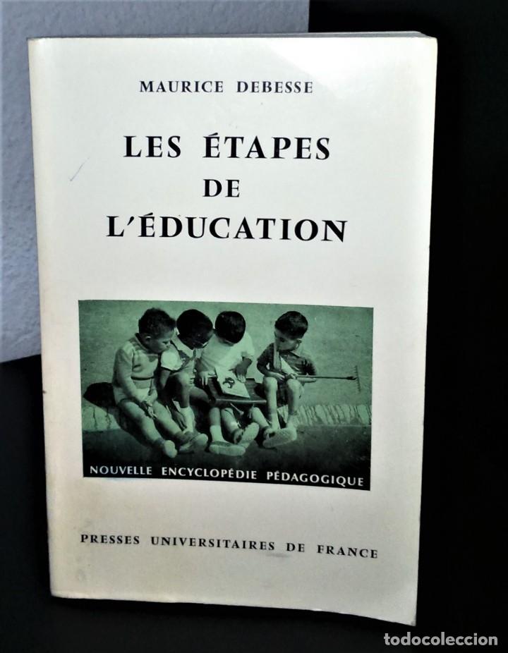 Libros de segunda mano: Les &Eacute;tapes de L`Education de Maurice Debesse - Foto 1