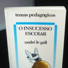 Libros de segunda mano: O INSUCESSO ESCOLAR DE ANDRÉ LE GALL. Lote 196125900
