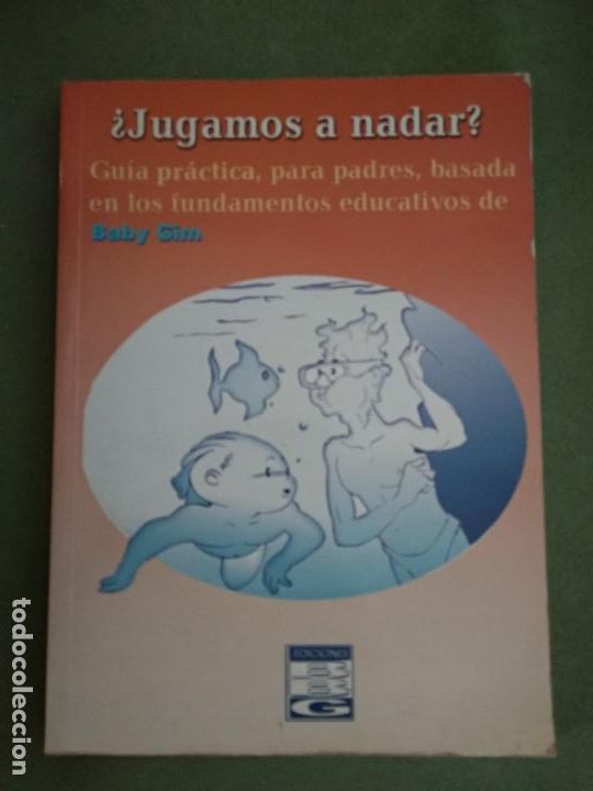 Libros de segunda mano: &iquest;JUGAMOS A NADAR? Gu&iacute;a pr&aacute;ctica para padres, basada en los fundamentos educativos de Baby Gim