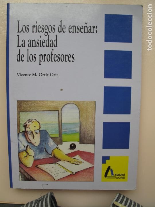 Libros de segunda mano: LOS RIESGOS DE ENSE&Ntilde;AR: LA ANSIEDAD DE LOS PROFESORES.- V. M. ORTIZ ORIA.- AMAR&Uacute; EDICIONES. 1995