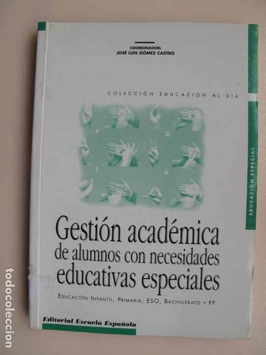 Libros de segunda mano: GESTI&Oacute;N ACAD&Eacute;MICA DE ALUMNOS CON NECESIDADES EDUCATIVAS ESPECIALES.- J.L. G&Oacute;MEZ CASTRO.- ESCUELA ESP
