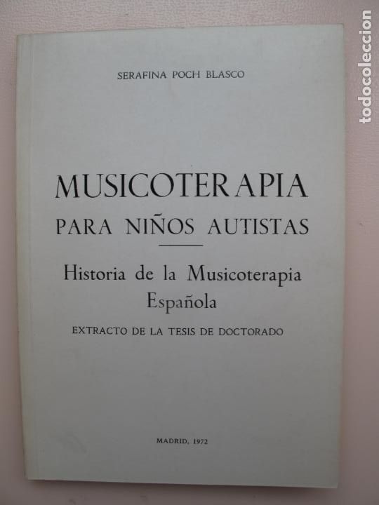 Libros de segunda mano: MUSICOTERAPIA PARA NI&Ntilde;OS AUTISTAS.- S. POCH BLASCO.-- AUTOR. . 1972