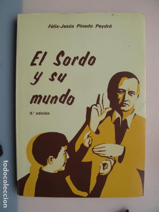 Gebrauchte B&uuml;cher: EL SORDO Y SU MUNDO.- F.J. PINEDO PEYDR&Oacute;.- 3&ordf; EDIC. FEDERACI&Oacute;N DE SORDOS. 1981
