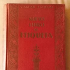 Libros de segunda mano: LV 34 NUEVO LIBRO DE ETIQUETA - LILLIEN EICHLER - EDICIONES EL HOGAR Y LA MODA - 6ª EDICIÓN 1952. Lote 201161427