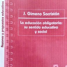 Libros de segunda mano: LA EDUCACION OBLIGATORIA: SU SENTIDO EDUCATIVO Y SOCIAL - JOSE GIMENO SACRISTAN - MORATA. Lote 203590708