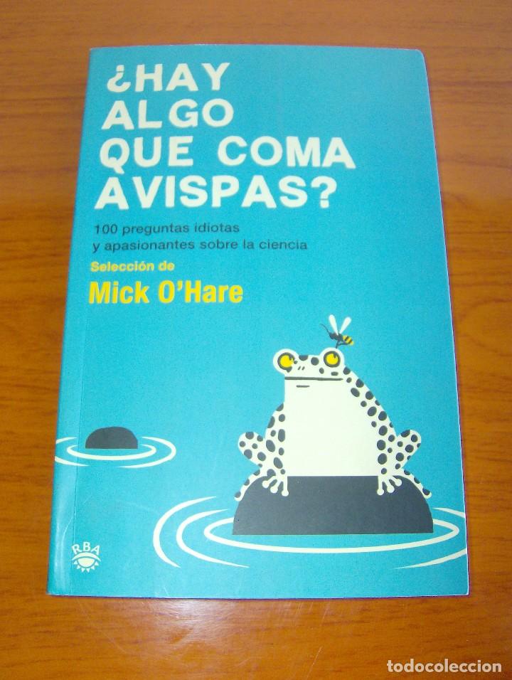 Libros de segunda mano: &iquest;HAY ALGO QUE COMA AVISPAS? MICK O&acute;HARE - RBA 2007 - - Foto 1