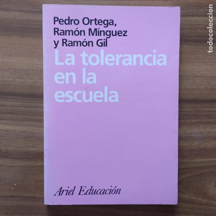 Second hand books: La tolerancia en la escuela - Ortega, Pedro; M&iacute;nguez, Ram&oacute;n; Gil, Ram&oacute;n