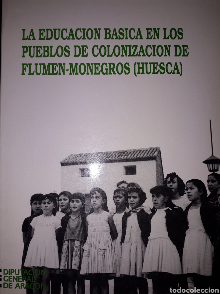 Second hand books: LA EDUCACI&Oacute;N B&Aacute;SICA EN LOS PUEBLOS DE COLONIZACI&Oacute;N DE FLUMEN-MONEGROS HUESCA
