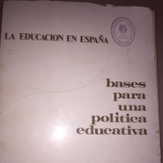 Libri di seconda mano: LA EDUCACION EN ESPAÑA. BASES PARA UNA POLÍTICA EDUCATIVA - MINISTERIO DE EDUCACION Y CIENCIA