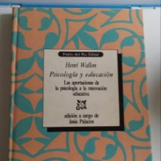 Libros de segunda mano: PSICOLOGIA Y EDUCACIÓN. LAS APORTACIONES DE LA PSICOLOGÍA A LA RENOVACIÓN EDUCATIVA / WALLON, HENRI