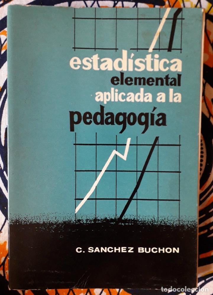 Libros de segunda mano: C. S&aacute;nchez Buch&oacute;n . Estad&iacute;stica elemental aplicada a la pedagog&iacute;a - Foto 1