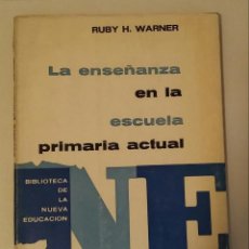 Libros de segunda mano: LA ENSEÑANZA EN LA ESCUELA PRIMARIA ACTUAL. WARNER, RUBY H.