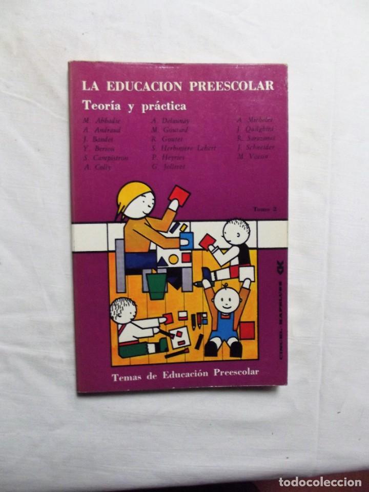 Libros de segunda mano: LA EDUCACION PREESCOLAR TEORIA Y PRACTICA - Foto 1