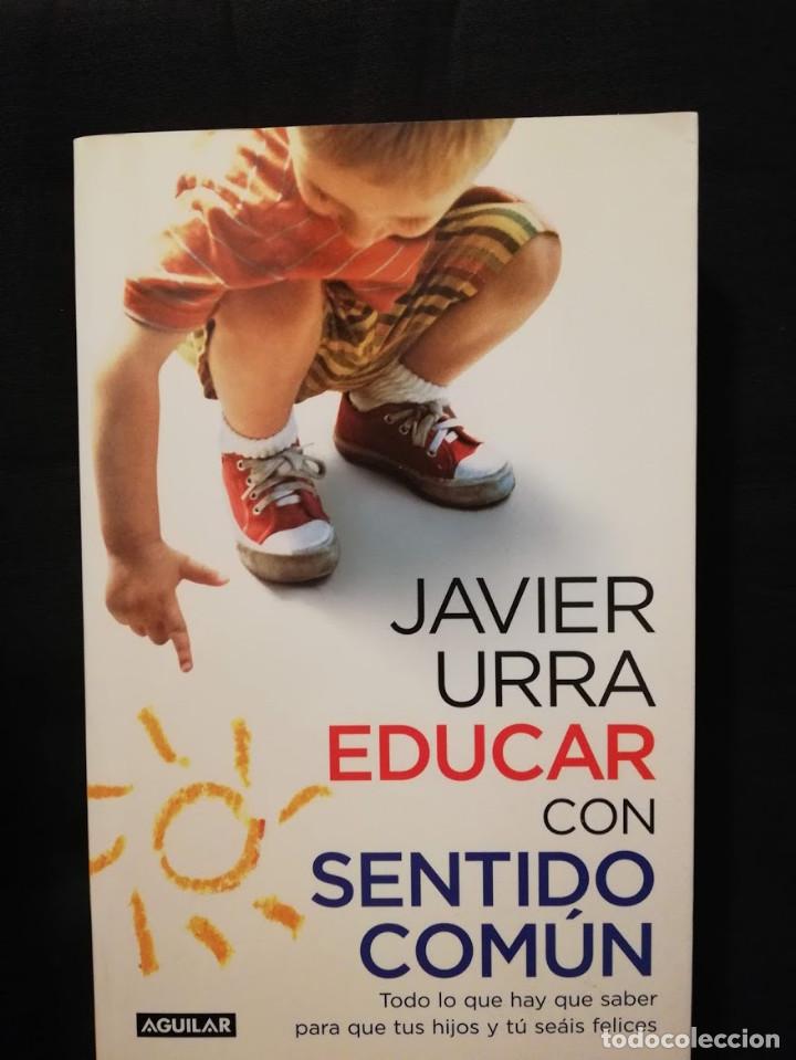 Libros de segunda mano: EDUCAR CON SENTIDO COM&Uacute;N - JAVIER URRA - AGUILAR - Foto 1