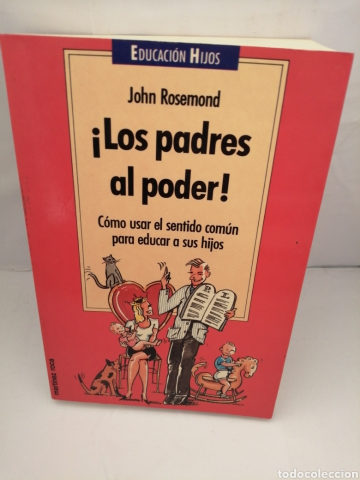 Libros de segunda mano: Los padres al poder: Como usar el sentido com&uacute;n para educar a sus hijos - Foto 1
