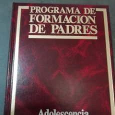Libros de segunda mano: ADOLESCENCIA - TOMO 7 DE PROGRAMA FORMACIÓN DE PADRES. Lote 225815095