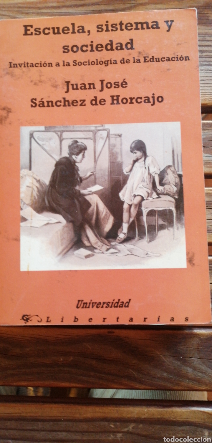 Libros de segunda mano: Escuela, sistema y sociedad - invitacion a la sociologia de la educaci&oacute;n. Sanchez de Horcajo, Juan.&nbsp;