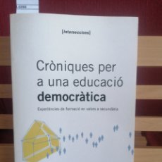 Libros de segunda mano: CRÒNIQUES PER A UNA EDUCACIÓ DEMOCRÀTICA. J. M. PUIG; X. MARTÍN; JAUME TRILLA (COORD.) EUMO. 1988.