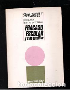 Libros de segunda mano: Fracaso escolar y vida familiar, Jos&eacute; A. Rios, Mar&iacute;a A. Perearnau