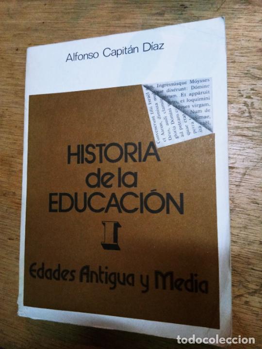 Libros de segunda mano: Alonso Capit&aacute;n D&iacute;az: Historia de la educaci&oacute;n, I. Edades Antigua y Media