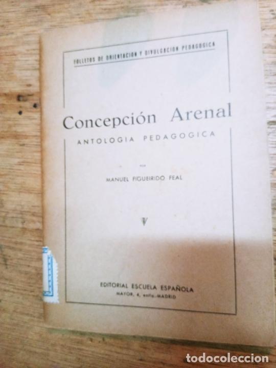 Libros de segunda mano: Manuel Figuereido Feal: Concepci&oacute;n Arena. Antolog&iacute;a pedag&oacute;gica