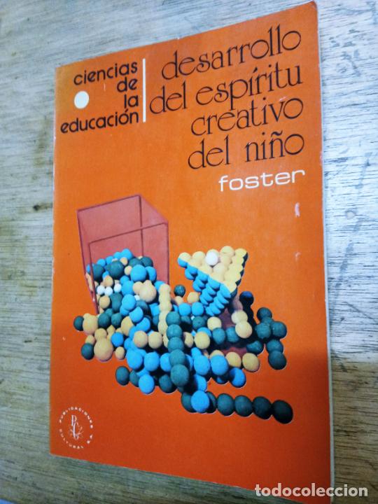Libros de segunda mano: John Foster: Desarrollo del esp&iacute;ritu creativo del ni&ntilde;o