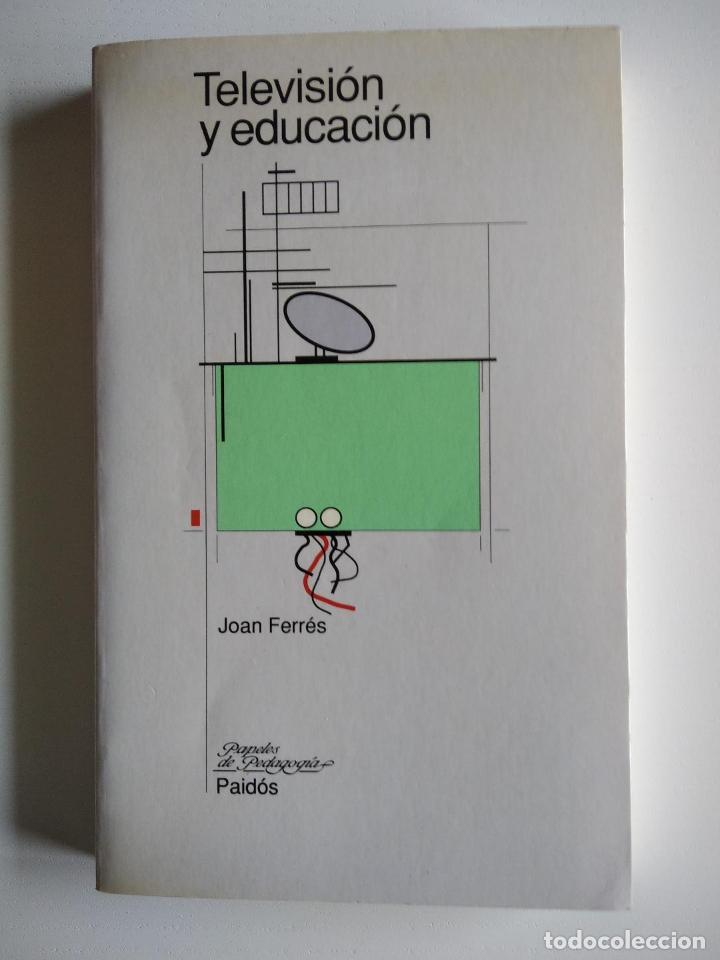 Libros de segunda mano: Televisi&oacute;n y educaci&oacute;n. Joan Ferr&eacute;s. - Foto 1