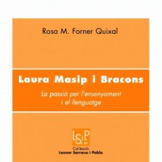 Libri di seconda mano: LAURA MASIP I BRACONS, LA PASSIÓ PER L’ENSENYAMENT I EL LLENGUATGE 2006 IMPECABLE ROSA M. FORNER QUI. Lote 244764185