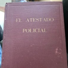 Libros de segunda mano: EL ATESTADO POLICIAL POR NICOLAS CARRERA DEL CASTILLO 1944 DE UNAS 630 PGS.
