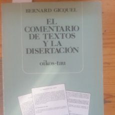 Libros de segunda mano: EL COMENTARIO DE TEXTOS Y LA DISERTACIÓN. BERNARD GICQUEL. OIKOS-TAU. DIDACTICA. BARCELONA, 1982.