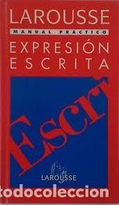 Libros de segunda mano: Manual pr&aacute;ctico Expresi&oacute;n escrita Larousse. &iexcl;&iexcl;COMO NUEVO!! - Foto 1