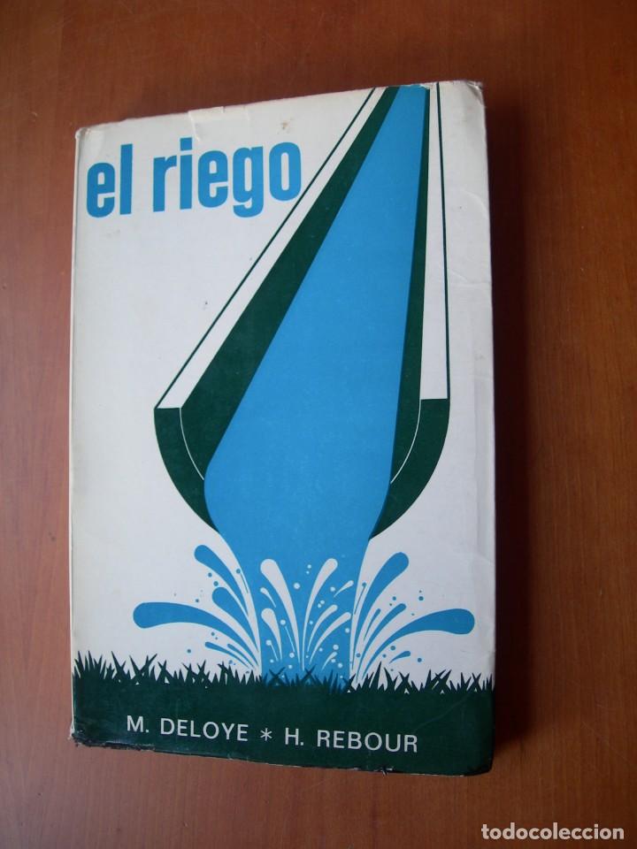 Libros de segunda mano: EL RIEGO / M. DELOYE - H. REBOUR - Foto 1