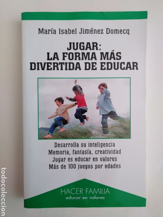 Second hand books: Jugar: la forma m&aacute;s divertida de educar / Mar&iacute;a Isabel Jim&eacute;nez Domecq