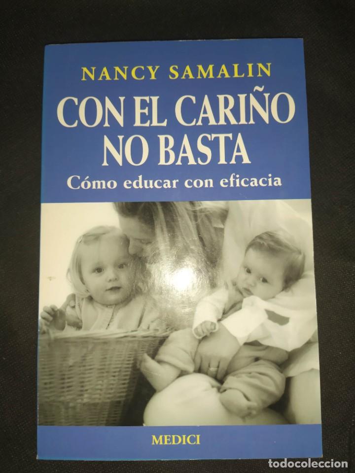 Libros de segunda mano: CON EL CARI&Ntilde;O NO BASTA. C&Oacute;MO EDUCAR CON EFICACIA - NANCY SAMALIN - Foto 1