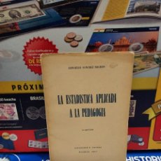 Libros de segunda mano: LA ESTADÍSTICA APLICADA A LA PEDAGOGÍA....1957...