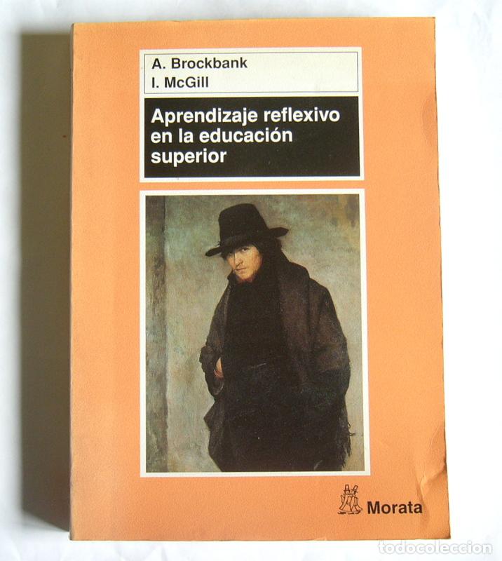 Second hand books: APRENDIZAJE REFLEXIVO EN LA EDUCACION SUPERIOR -ANNE BROCKBANK E IAN McGILL -EDICIONES MORATA. 2002