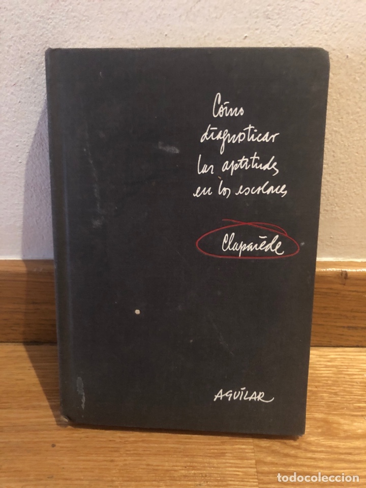 Libros de segunda mano: C&oacute;mo diagnosticar las aptitudes en los escolares claparede - Foto 1